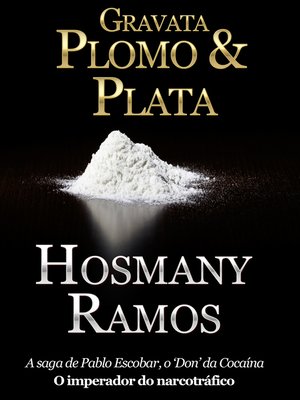 cover image of Gravata, Plomo & Plata a vida de Pablo Escobar.